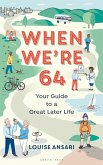 When We're 64 (eBook, ePUB)