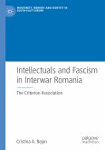 Intellectuals and Fascism in Interwar Romania (eBook, PDF)
