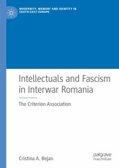 Intellectuals and Fascism in Interwar Romania (eBook, PDF) - Bejan, Cristina A.