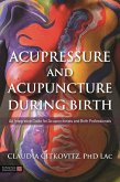 Acupressure and Acupuncture during Birth (eBook, ePUB)