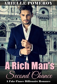 Cover A Rich Man's Second Chance: A Fake Fiance Billionaire Romance (eBook, ePUB)
