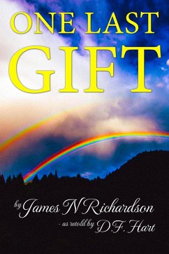 One Last Gift: An Anthology (eBook, ePUB) - Richardson, James; Hart, D. F.