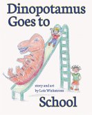 Dinopotamus Goes to School (eBook, ePUB) Dinopotamus Goes to School (eBook, ePUB)