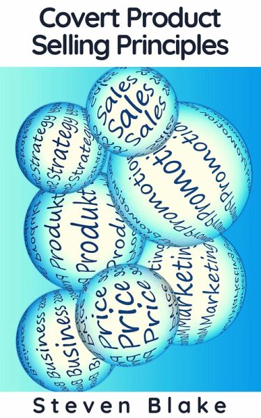 Covert Product Selling Principles (eBook, ePUB) Covert Product Selling Principles (eBook, ePUB)