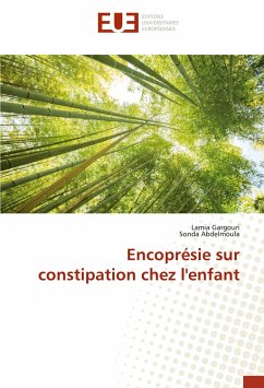 Encoprésie sur constipation chez l'enfant - Gargouri, Lamia;Abdelmoula, Sonda