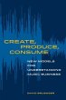 Create, Produce, Consume (eBook, ePUB) - Bild 1