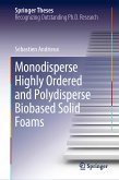 Monodisperse Highly Ordered and Polydisperse Biobased Solid Foams (eBook, PDF)