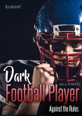 Dark Football Player. Against the Rules (eBook, ePUB)