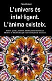 L'univers és intel·ligent. L'ànima existeix. Misteris quàntics, multivers, entrellaçament, sincronicitat. Més enllà de la materialitat, per a una visió espiritual del cosmos. (eBook, ePUB)