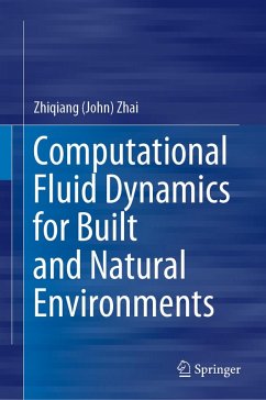Computational Fluid Dynamics for Built and Natural Environments (eBook, PDF) - Zhai, Zhiqiang (John)