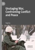 Unstaging War, Confronting Conflict and Peace (eBook, PDF)