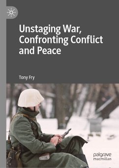 Unstaging War, Confronting Conflict and Peace (eBook, PDF) - Fry, Tony