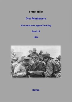 Drei Musketiere - Eine verlorene Jugend im Krieg, Band 19 (eBook, ePUB) - Hille, Frank