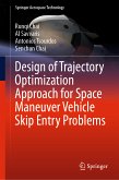 Design of Trajectory Optimization Approach for Space Maneuver Vehicle Skip Entry Problems (eBook, PDF)