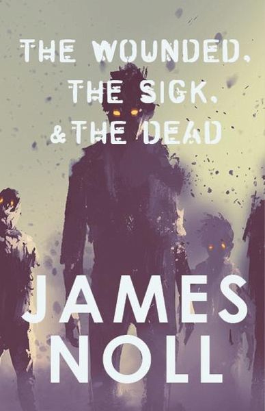 The Wounded, The Sick, & The Dead (eBook, ePUB)