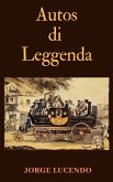 Autos di Leggenda - 116 Le prime auto della storia (eBook, ePUB)