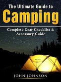 The Ultimate Guide to Camping (eBook, ePUB)