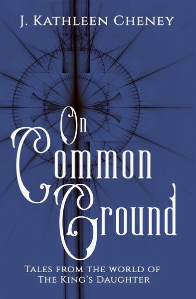 On Common Ground (The King's Daughter, #3.5) (eBook, ePUB) On Common Ground (The King's Daughter, #3.5) (eBook, ePUB)