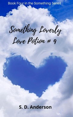 Something Loverly - Love Potion # 9 (Something Series, #4) (eBook, ePUB) - Anderson, S. D.
