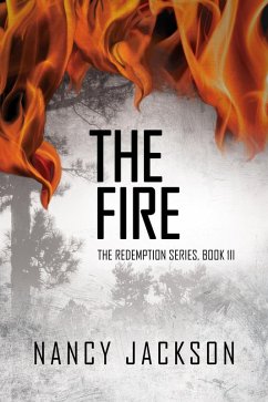 The Fire (The Redemption Series, #3) (eBook, ePUB) - Jackson, Nancy