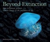 Beyond Extinction: The Eternal Ocean. Climate Change & the Continuity of Life Beyond Extinction: The Eternal Ocean. Climate Change & the Continuity of Life