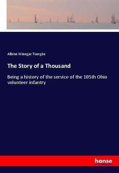 The Story of a Thousand - Tourgée, Albion Winegar