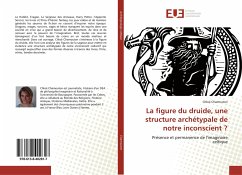 La figure du druide, une structure archétypale de notre inconscient ? - Chamouton, Chloé