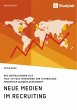 Neue Medien im Recruiting. Wie... - Bild 1