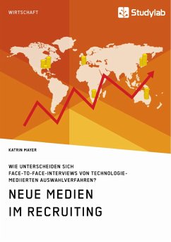 Neue Medien im Recruiting. Wie unterscheiden sich Face-to-Face-Interviews von technologiemediierten Auswahlverfahren? - Mayer, Katrin