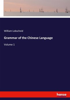 Grammar of the Chinese Language - Lobscheid, William