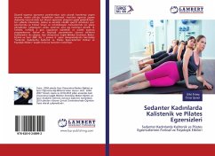 Sedanter Kad¿nlarda Kalistenik ve Pilates Egzersizleri - Erbas, Ülfet;Senel, Ömer