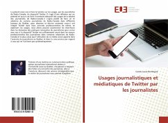 Usages journalistiques et médiatiques de Twitter par les journalistes - Bembigné, Carole Laure