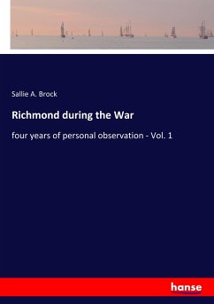 Richmond during the War - Brock, Sallie A.