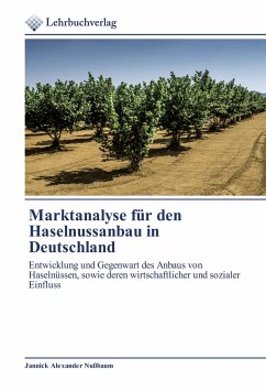 Marktanalyse für den Haselnussanbau in Deutschland - Nußbaum, Jannick Alexander