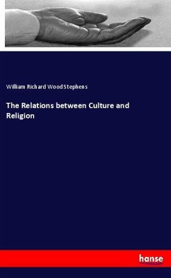 The Relations between Culture and Religion - Stephens, William Richard Wood