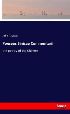 Poeseos Sinicae Commentarii - Davis, John F.