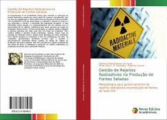 Gestão de Rejeitos Radioativos na Produção de Fontes Seladas - Barbosa de Souza, Daiane Cristini;M. Rostelato, Maria Elisa C.;Vicente, Roberto