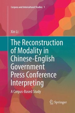 The Reconstruction of Modality in Chinese-English Government Press Conference Interpreting - Li, Xin