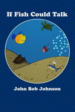 If Fish Could Talk - Johnson, John Bob