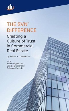 The SVN Difference: Creating a Culture of Trust in Commercial Real Estate - Danielson, Diane K.