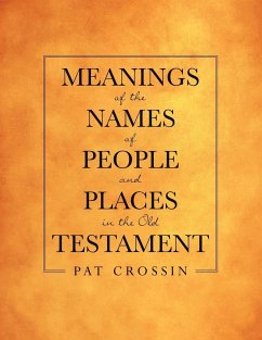 Meanings of the Names of People and Places in the Old Testament - Crossin, Pat