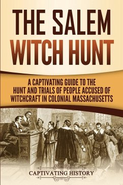 The Salem Witch Hunt - History, Captivating
