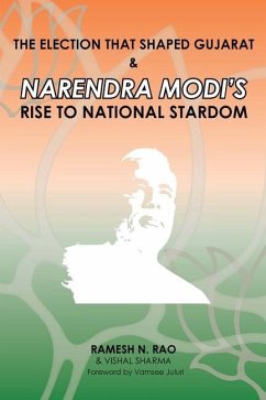 The election that shaped Gujarat & Narendra Modi's rise to national stardom - Sharma, Vishal; Rao, Ramesh N.