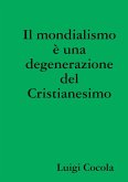 Il mondialismo è una degenerazione del Cristianesimo