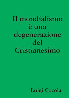 Il mondialismo è una degenerazione del Cristianesimo - Cocola, Luigi