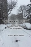 Darkness and Lightness: Observations, moments of dark and light we all experience in life