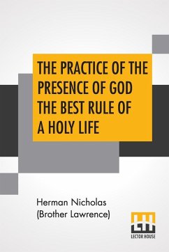 The Practice Of The Presence Of God The Best Rule Of A Holy Life - Nicholas (Brother Lawrence), Herman