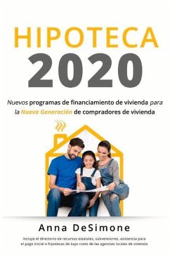 Hipoteca 2020: Spanish Edition of Housing Finance 2020 Volume 1 - Desimone, Anna