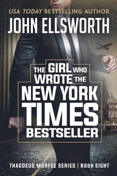 The Girl Who Wrote The New York Times Bestseller - Ellsworth, John