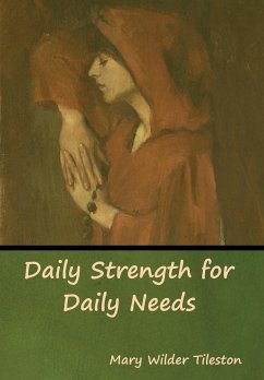 Daily Strength for Daily Needs - Tileston, Mary Wilder